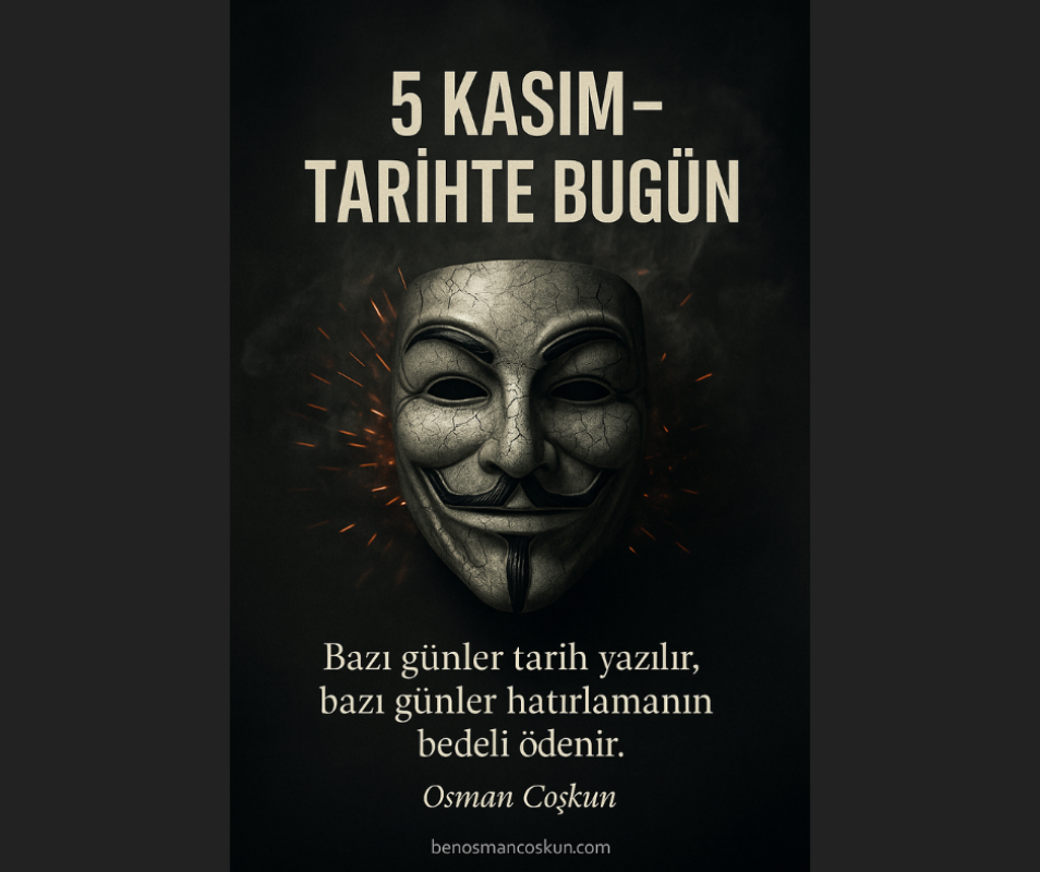 Tarihte Bugün: 5 Kasım – Barut, İhanet ve Biraz da Hatırlama Cesareti Üzerine